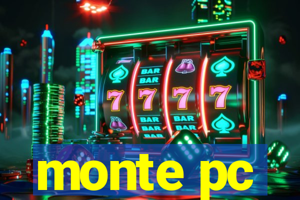 monte pc